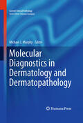 Murphy |  Molecular Diagnostics in Dermatology and Dermatopathology | eBook | Sack Fachmedien