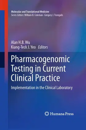 Yeo / Wu |  Pharmacogenomic Testing in Current Clinical Practice | Buch |  Sack Fachmedien