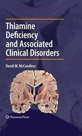 McCandless |  Thiamine Deficiency and Associated Clinical Disorders | Buch |  Sack Fachmedien
