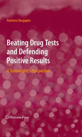 Dasgupta |  Beating Drug Tests and Defending Positive Results | Buch |  Sack Fachmedien