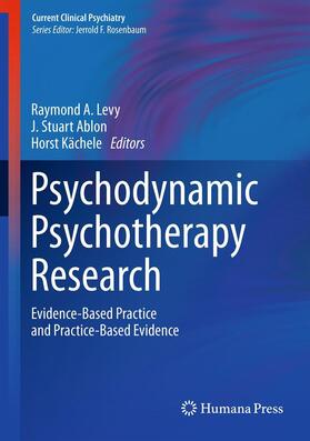 Levy / Kächele / Ablon | Psychodynamic Psychotherapy Research | Buch | 978-1-60761-791-4 | sack.de