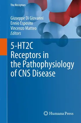 Di Giovanni / Esposito / Di Matteo |  5-HT2C Receptors in the Pathophysiology of CNS Disease | Buch |  Sack Fachmedien