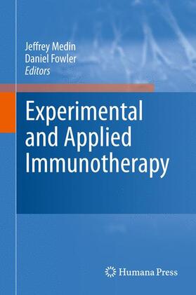 Fowler / Medin | Experimental and Applied Immunotherapy | Buch | 978-1-60761-979-6 | sack.de