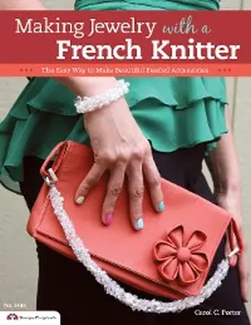 Porter |  Making Jewelry with a French Knitter | eBook | Sack Fachmedien