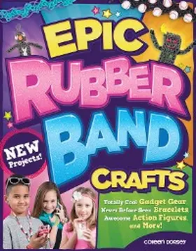 Dorsey |  Epic Rubber Band Crafts | eBook | Sack Fachmedien