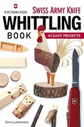 Lubkemann |  Victorinox Swiss Army Knife Book of Whittling | eBook | Sack Fachmedien
