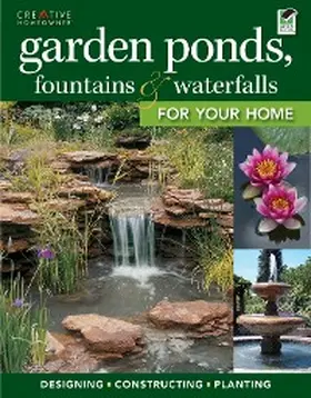  Garden Ponds, Fountains & Waterfalls for Your Home | eBook | Sack Fachmedien