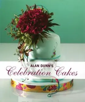 Dunn |  Alan Dunn's Celebration Cakes | eBook | Sack Fachmedien