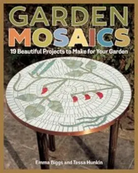 Biggs / Hunkin |  Garden Mosaics | eBook | Sack Fachmedien
