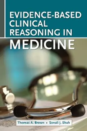 Brown / Shah |  Evidence-Based Clinical Reasoning in Medicine | eBook | Sack Fachmedien