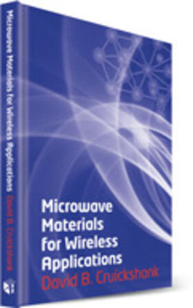 Cruickshank | Microwave Materials for Wireless Applications | Buch | 978-1-60807-092-3 | sack.de