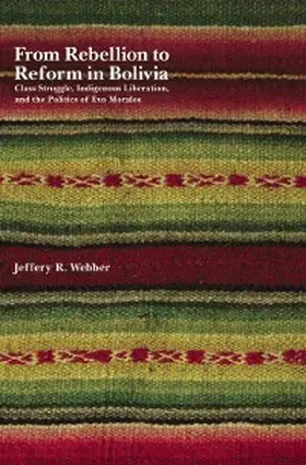 Webber |  From Rebellion to Reform in Bolivia | eBook | Sack Fachmedien