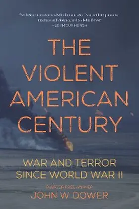Dower |  The Violent American Century | eBook | Sack Fachmedien