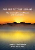Regardie |  The Art of True Healing | eBook | Sack Fachmedien