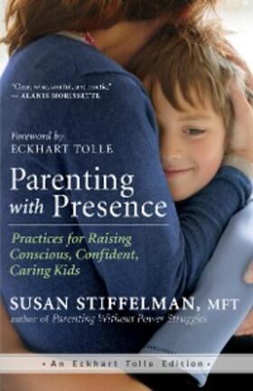 Stiffelman |  Parenting with Presence | eBook | Sack Fachmedien