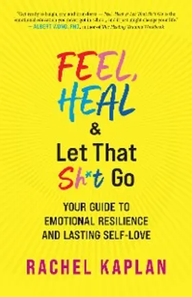 Kaplan |  Feel, Heal, and Let That Sh*t Go | eBook | Sack Fachmedien