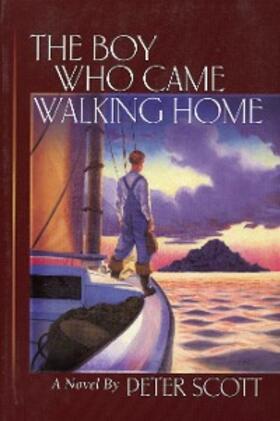 Scott |  The Boy Who Came Walking Home | eBook | Sack Fachmedien