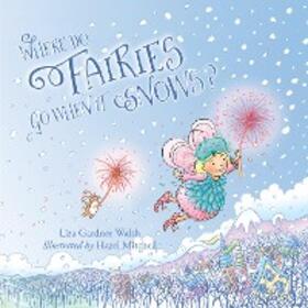 Walsh |  Where Do Fairies Go When It Snows | eBook | Sack Fachmedien