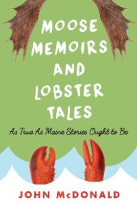 Mcdonald |  Moose Memoirs and Lobster Tales | eBook | Sack Fachmedien