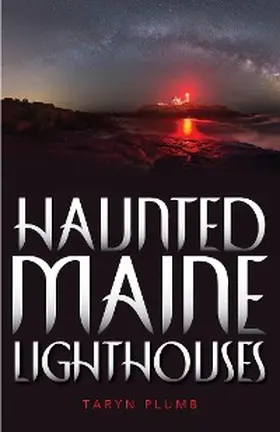 Plumb |  Haunted Maine Lighthouses | eBook | Sack Fachmedien