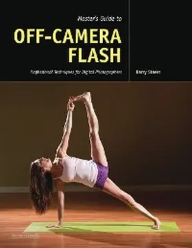 Staver |  Master's Guide to Off-Camera Flash | eBook | Sack Fachmedien