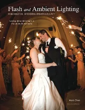 Chen |  Flash and Ambient Lighting for Digital Wedding Photography | eBook | Sack Fachmedien