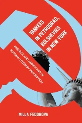 Fedorova |  Yankees in Petrograd, Bolsheviks in New York | eBook | Sack Fachmedien