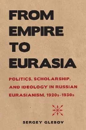 Glebov |  From Empire to Eurasia | eBook | Sack Fachmedien