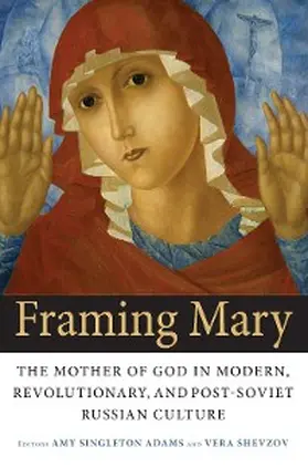 Adams / Shevzov |  Framing Mary | eBook | Sack Fachmedien