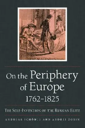 Schönle / Zorin |  On the Periphery of Europe, 1762-1825 | eBook | Sack Fachmedien