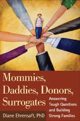 Ehrensaft |  Mommies, Daddies, Donors, Surrogates | eBook | Sack Fachmedien