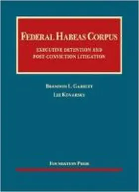 Garrett |  Federal Habeas Corpus: Executive Detention and Post-conviction Litigation | Buch |  Sack Fachmedien