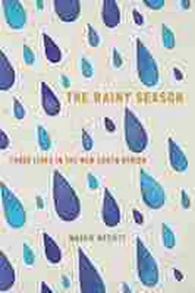 Messitt |  The Rainy Season: Three Lives in the New South Africa | Buch |  Sack Fachmedien