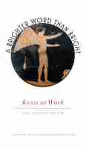 Beachy-Quick |  A Brighter Word Than Bright: Keats at Work | Buch |  Sack Fachmedien