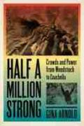 Arnold |  Half a Million Strong: Crowds and Power from Woodstock to Coachella | Buch |  Sack Fachmedien