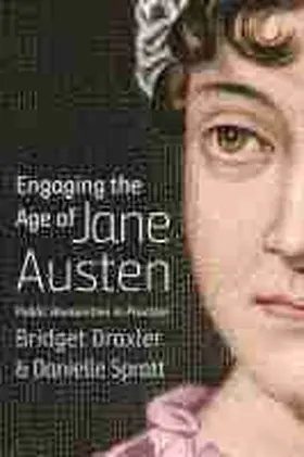 Draxler / Spratt |  Engaging the Age of Jane Austen: Public Humanities in Practice | Buch |  Sack Fachmedien