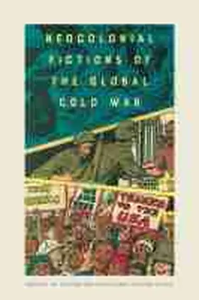Belletto / Keith |  Neocolonial Fictions of the Global Cold War | Buch |  Sack Fachmedien