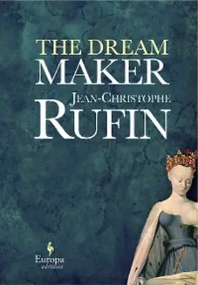 Rufin |  The Dream Maker | eBook | Sack Fachmedien