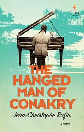 Rufin |  The Hanged Man of Conakry | eBook | Sack Fachmedien