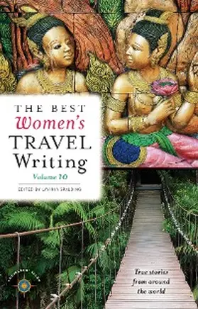 Spalding |  The Best Women's Travel Writing, Volume 10 | eBook | Sack Fachmedien