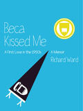 Ward |  Beca Kissed Me: A First Love in the 1950s | eBook | Sack Fachmedien