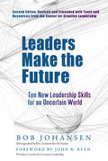 Johansen |  Leaders Make the Future: Ten New Leadership Skills for an Uncertain World | Buch |  Sack Fachmedien