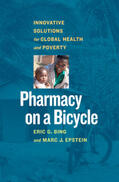 Bing / Epstein |  Pharmacy on a Bicycle: Innovative Solutions for Global Health and Poverty | Buch |  Sack Fachmedien