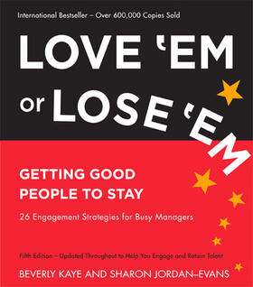 Kaye / Jordan-Evans |  Love 'Em or Lose 'Em: Getting Good People to Stay | Buch |  Sack Fachmedien