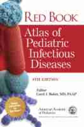 American Academy of Pediatrics / Carol J. Baker, MD, FAAP | Red Book Atlas of Pediatric Infectious Diseases | Buch | 978-1-61002-350-4 | sack.de