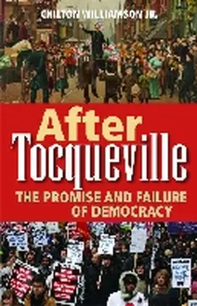 After Tocqueville: The Promise and Failure of Democracy | Buch | 978-1-61017-022-2 | www.sack.de
