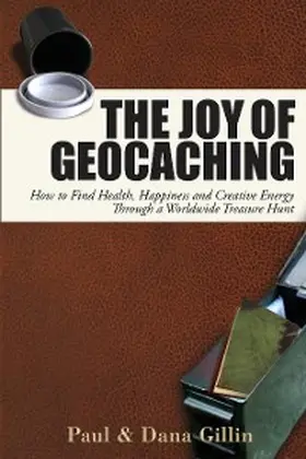 Gillin |  The Joy of Geocaching | eBook | Sack Fachmedien