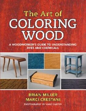 Miller / Crestani | The Art of Coloring Wood | E-Book | sack.de