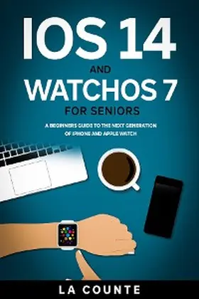 La Counte |  iOS 14 and WatchOS 7 For Seniors | eBook | Sack Fachmedien