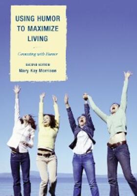 Morrison |  Using Humor to Maximize Living | eBook | Sack Fachmedien
